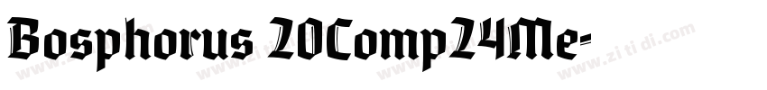 Bosphorus 20Comp24Me字体转换